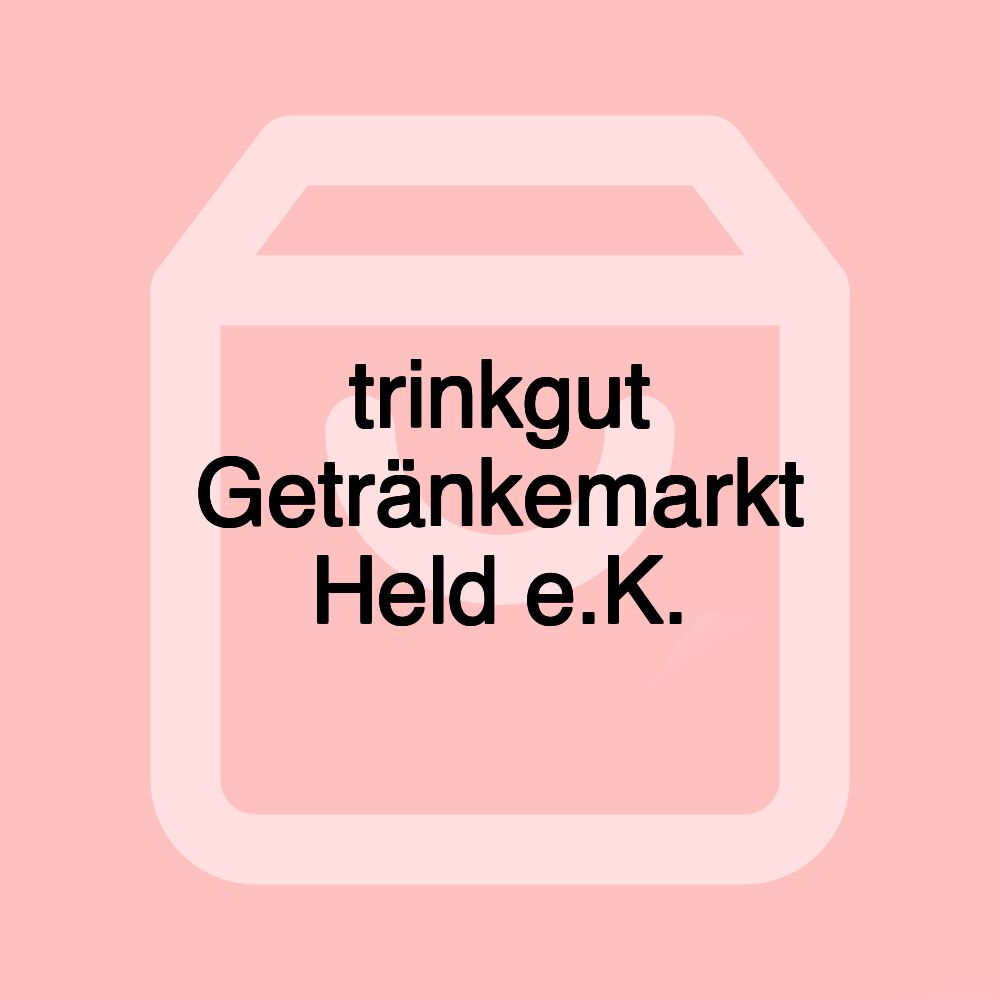 trinkgut Getränkemarkt Held e.K.