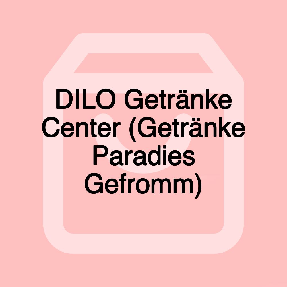 DILO Getränke Center (Getränke Paradies Gefromm)