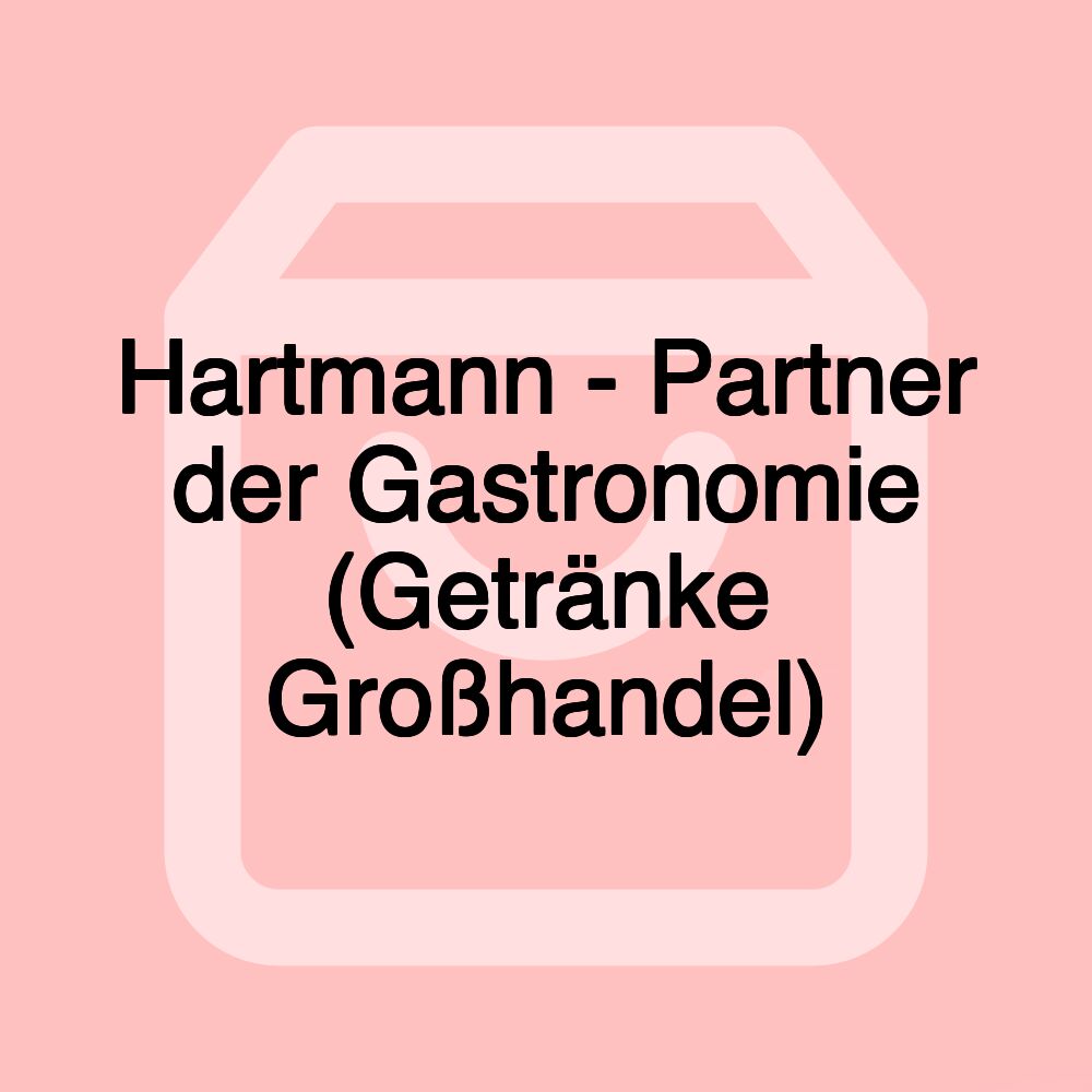 Hartmann - Partner der Gastronomie (Getränke Großhandel)