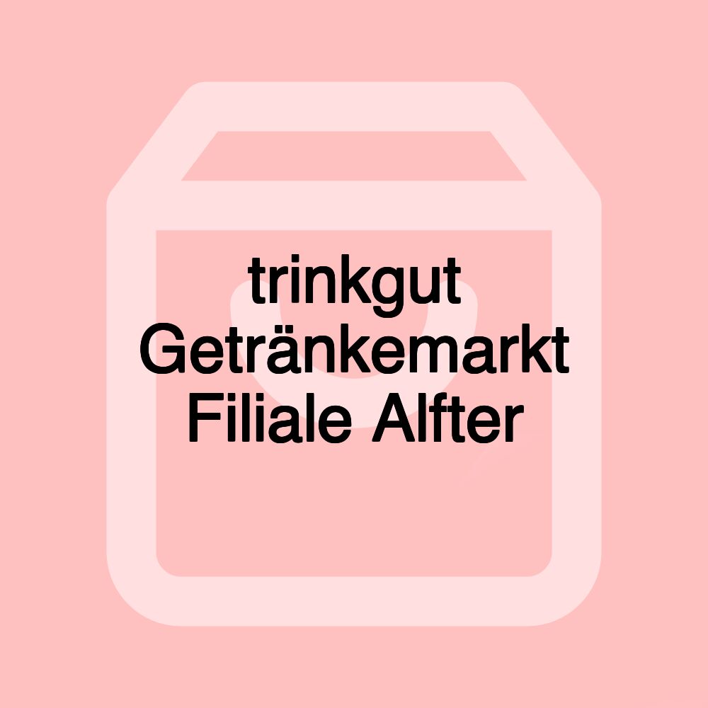 trinkgut Getränkemarkt Filiale Alfter