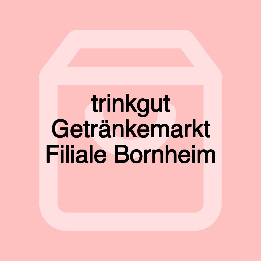 trinkgut Getränkemarkt Filiale Bornheim