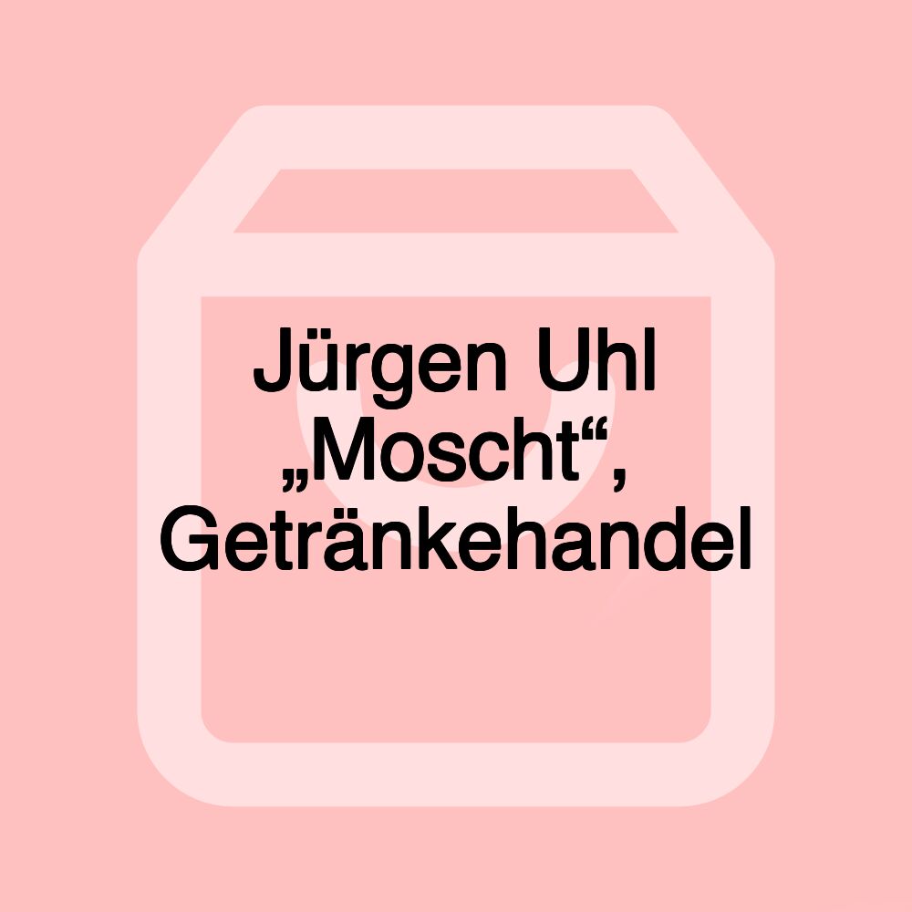 Jürgen Uhl „Moscht“, Getränkehandel