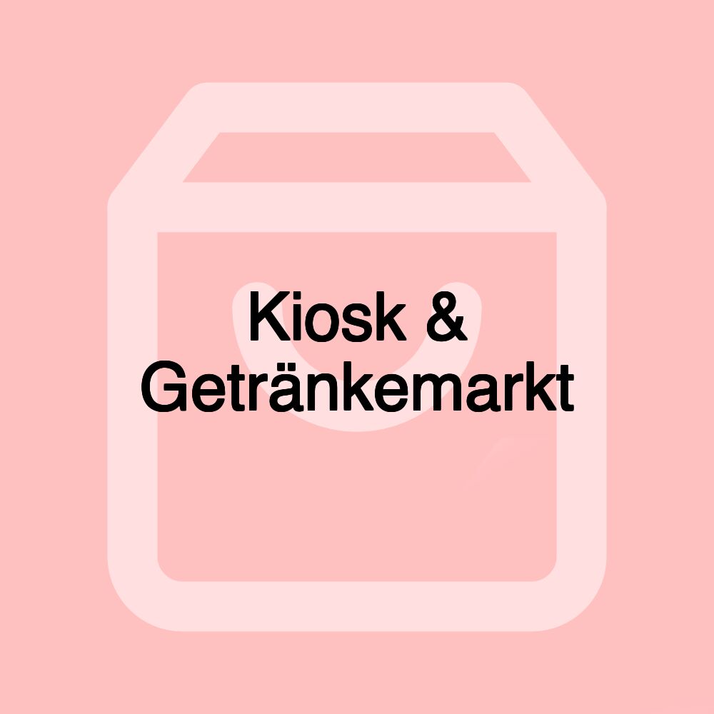 Kiosk & Getränkemarkt