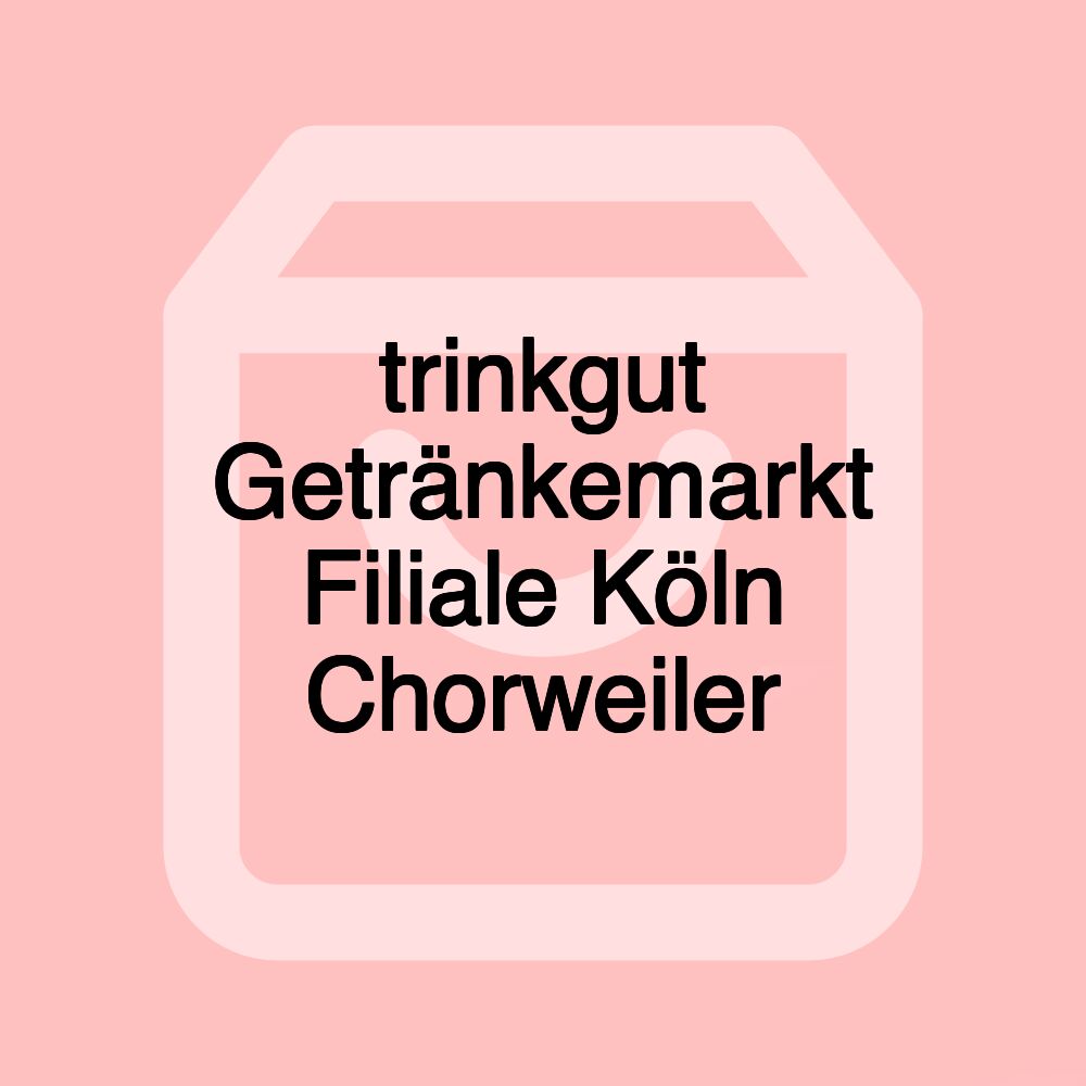 trinkgut Getränkemarkt Filiale Köln Chorweiler