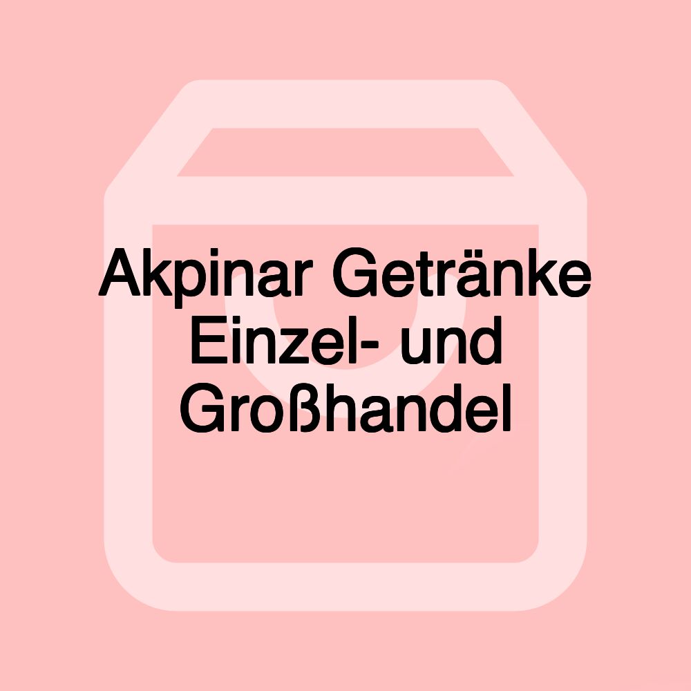 Akpinar Getränke Einzel- und Großhandel