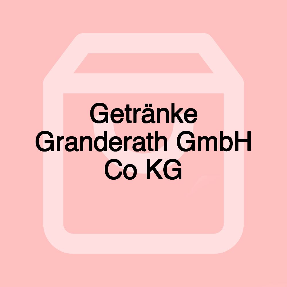 Getränke Granderath GmbH Co KG