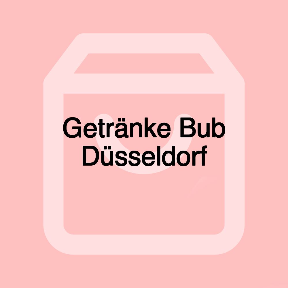 Getränke Bub Düsseldorf