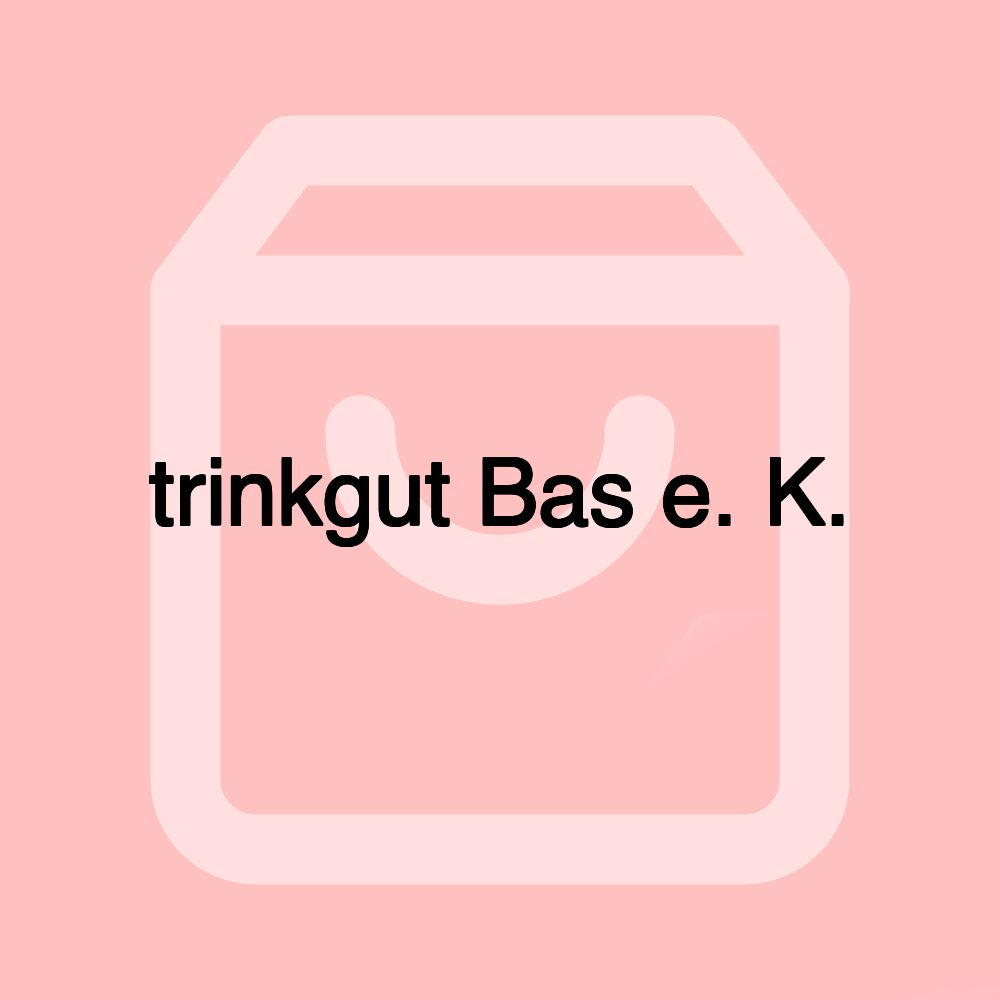 trinkgut Bas e. K.