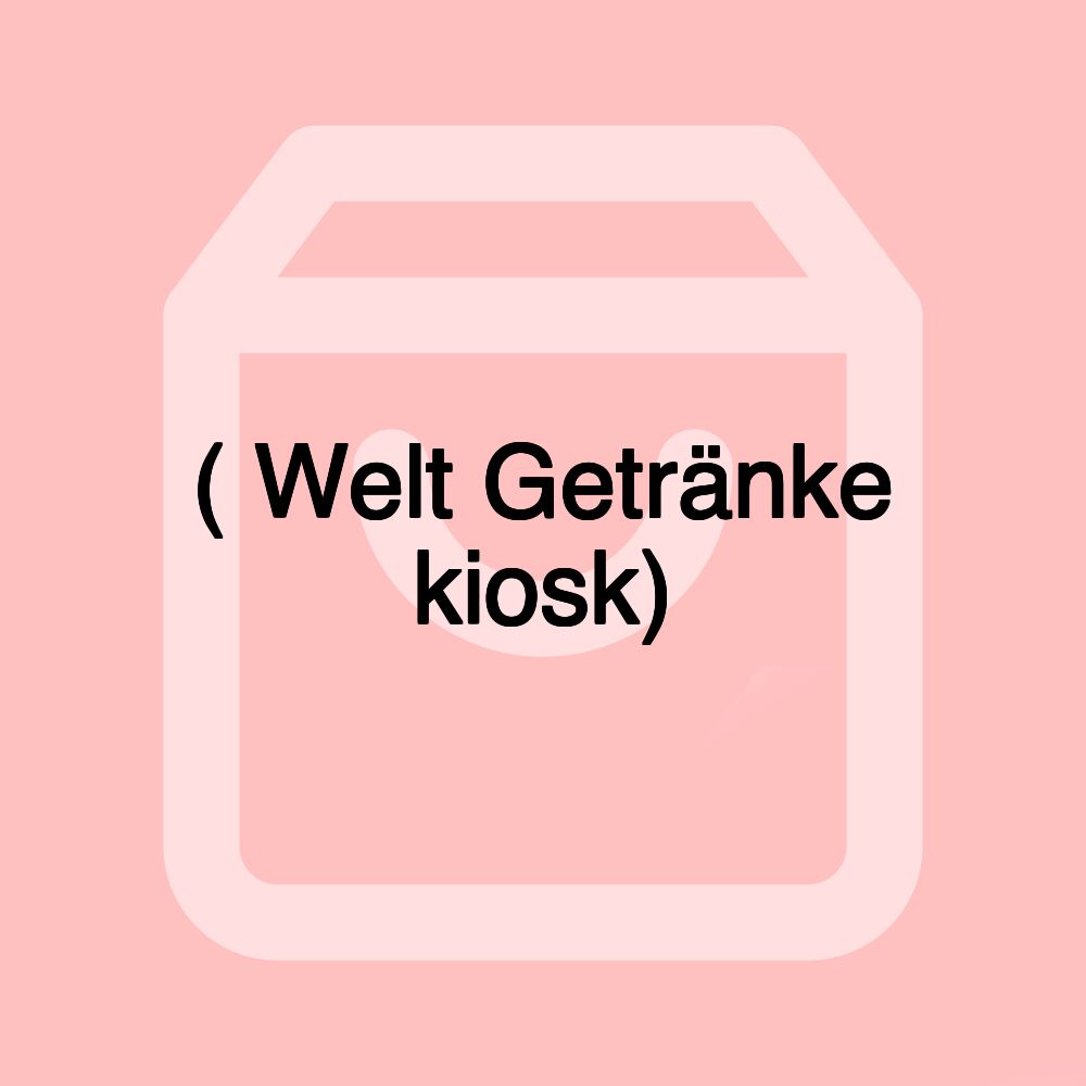 ( Welt Getränke kiosk)