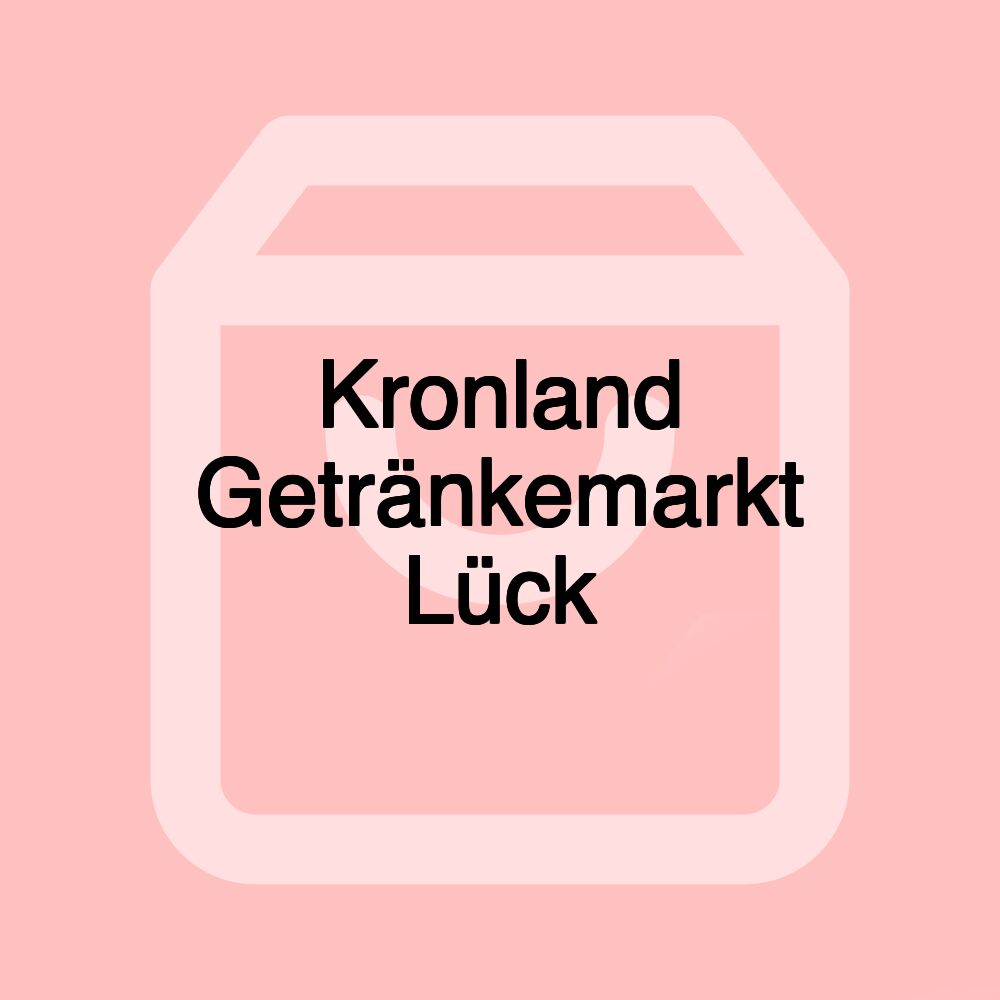 Kronland Getränkemarkt Lück