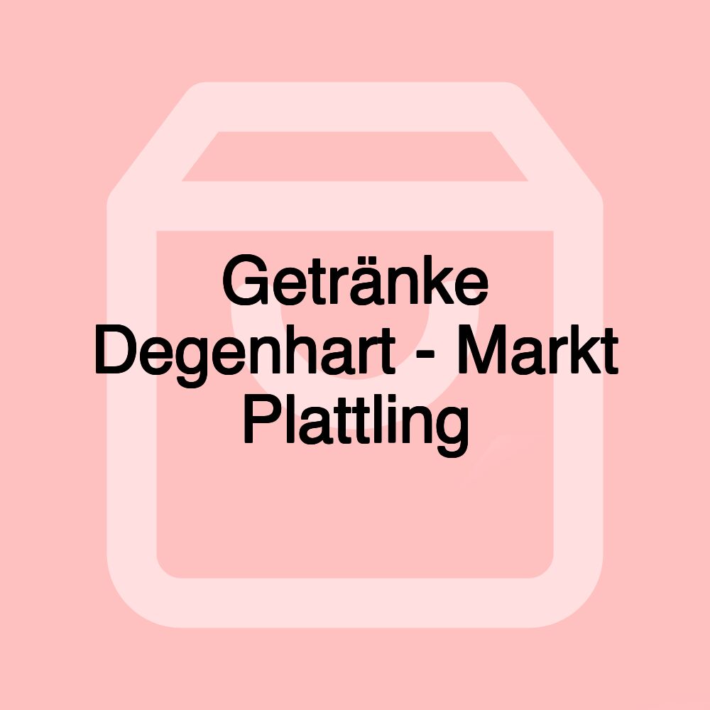 Getränke Degenhart - Markt Plattling