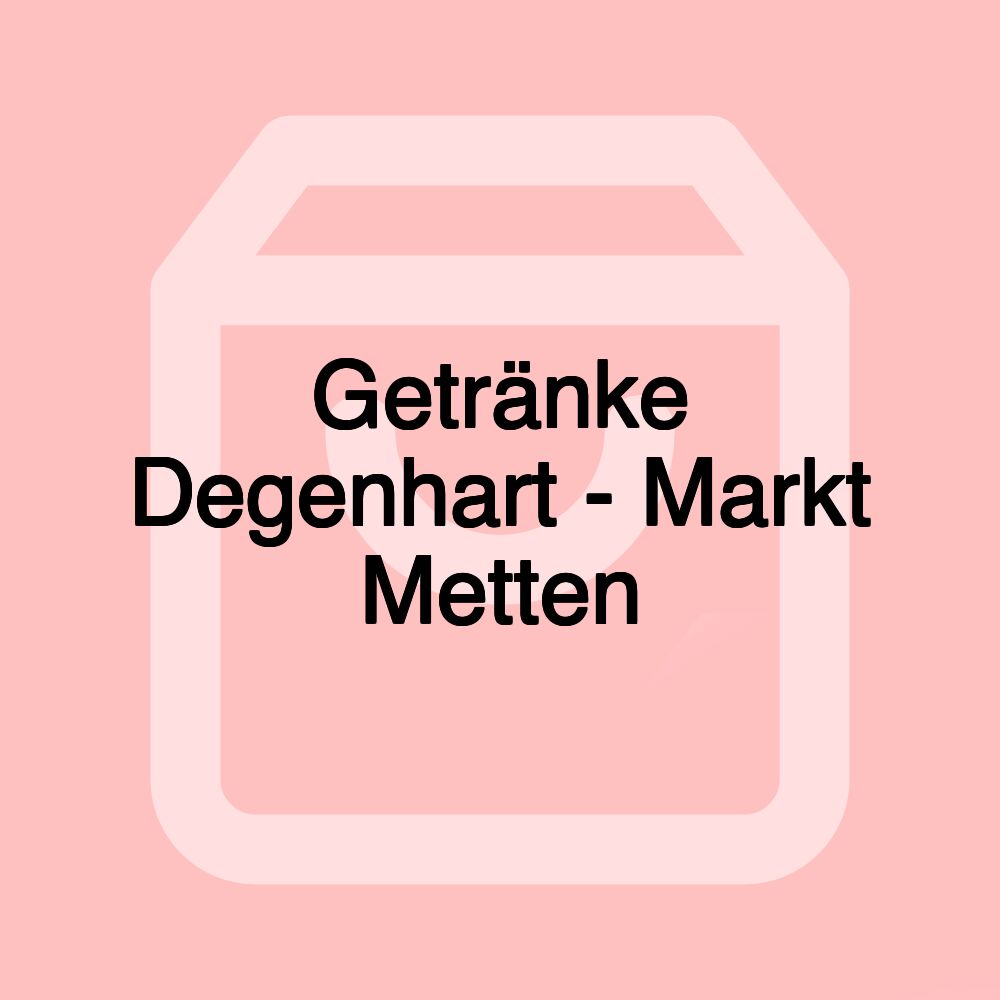 Getränke Degenhart - Markt Metten