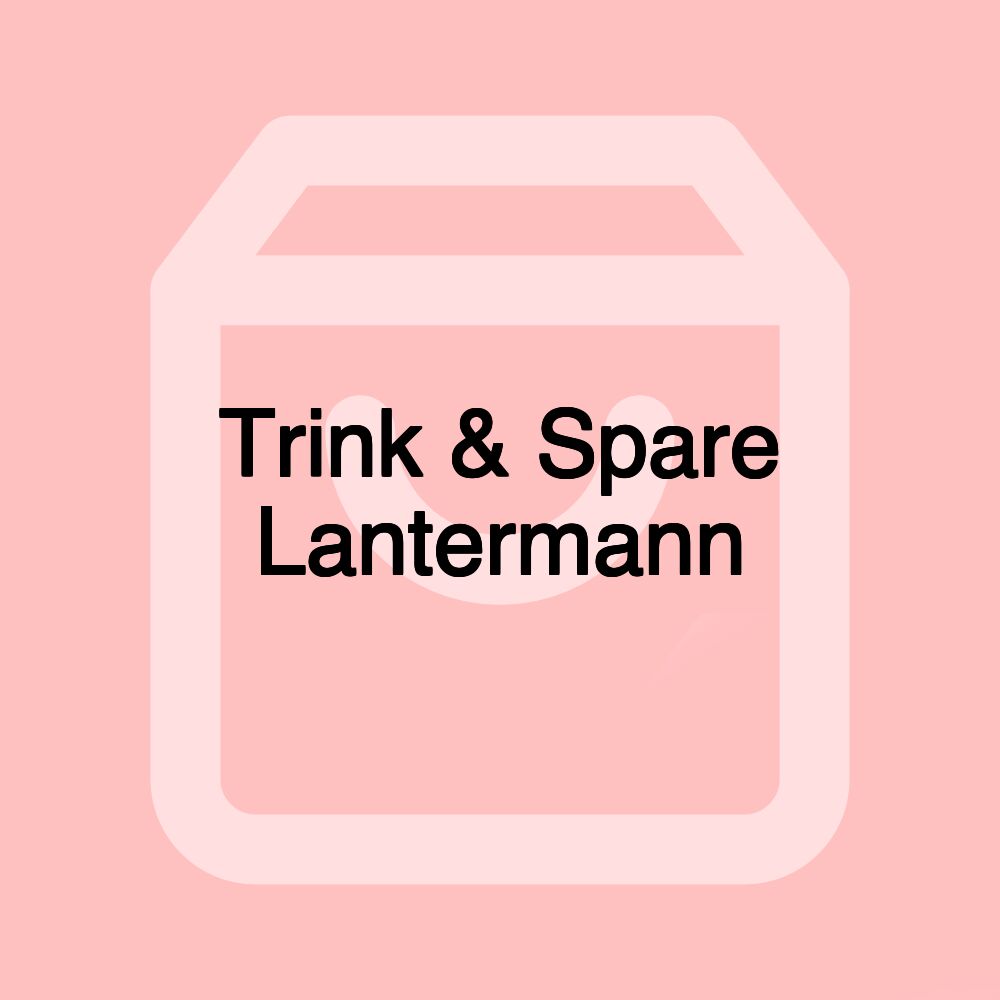 Trink & Spare Lantermann