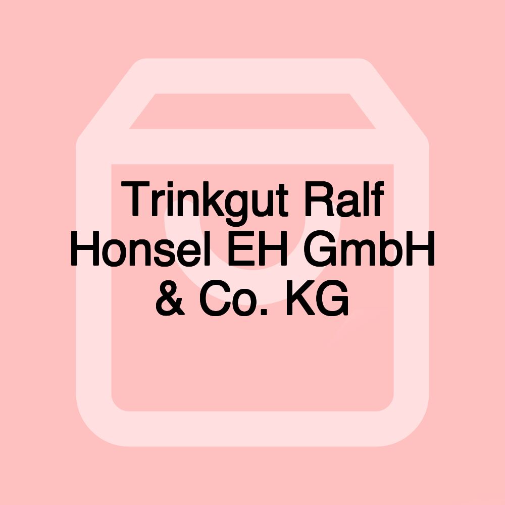 Trinkgut Ralf Honsel EH GmbH & Co. KG