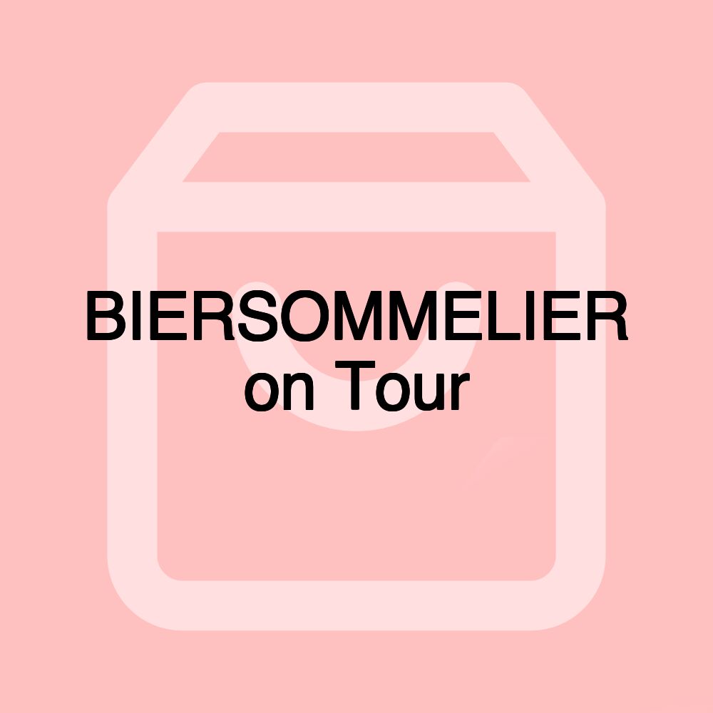 BIERSOMMELIER on Tour