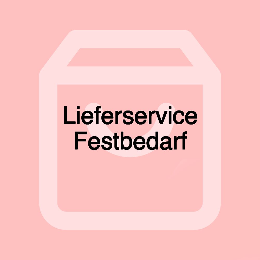 Lieferservice Festbedarf