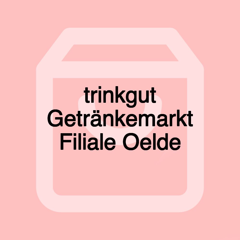 trinkgut Getränkemarkt Filiale Oelde