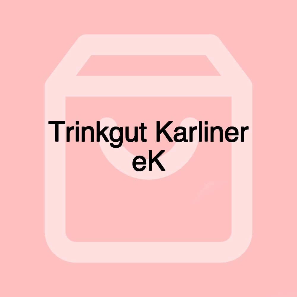 Trinkgut Karliner eK