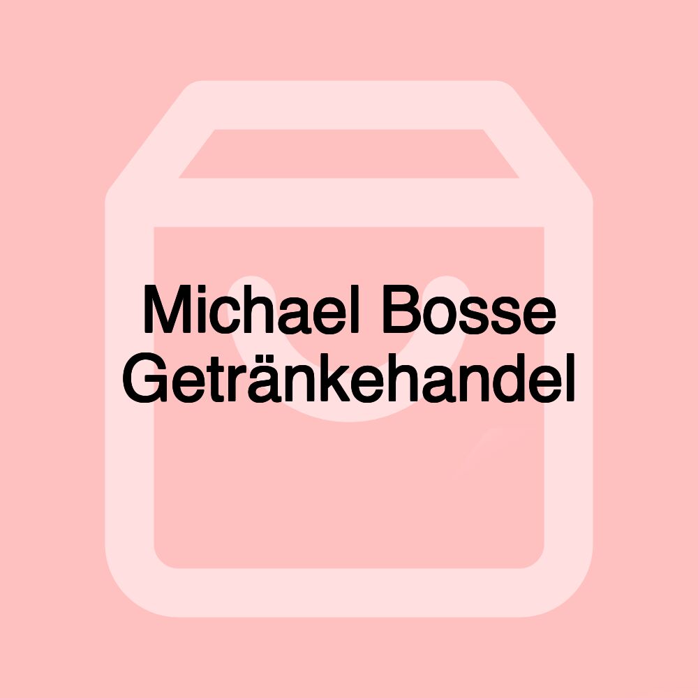 Michael Bosse Getränkehandel