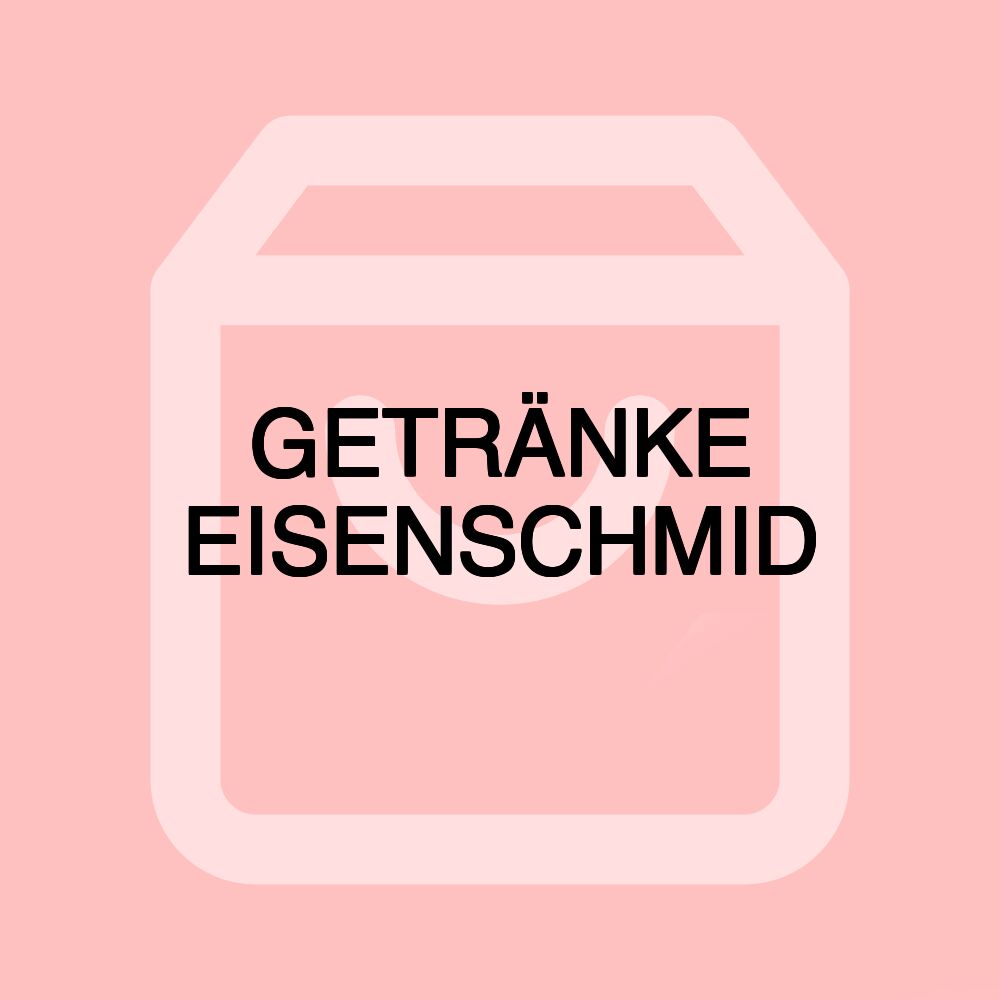 GETRÄNKE EISENSCHMID