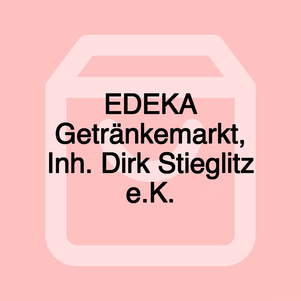 EDEKA Getränkemarkt, Inh. Dirk Stieglitz e.K.