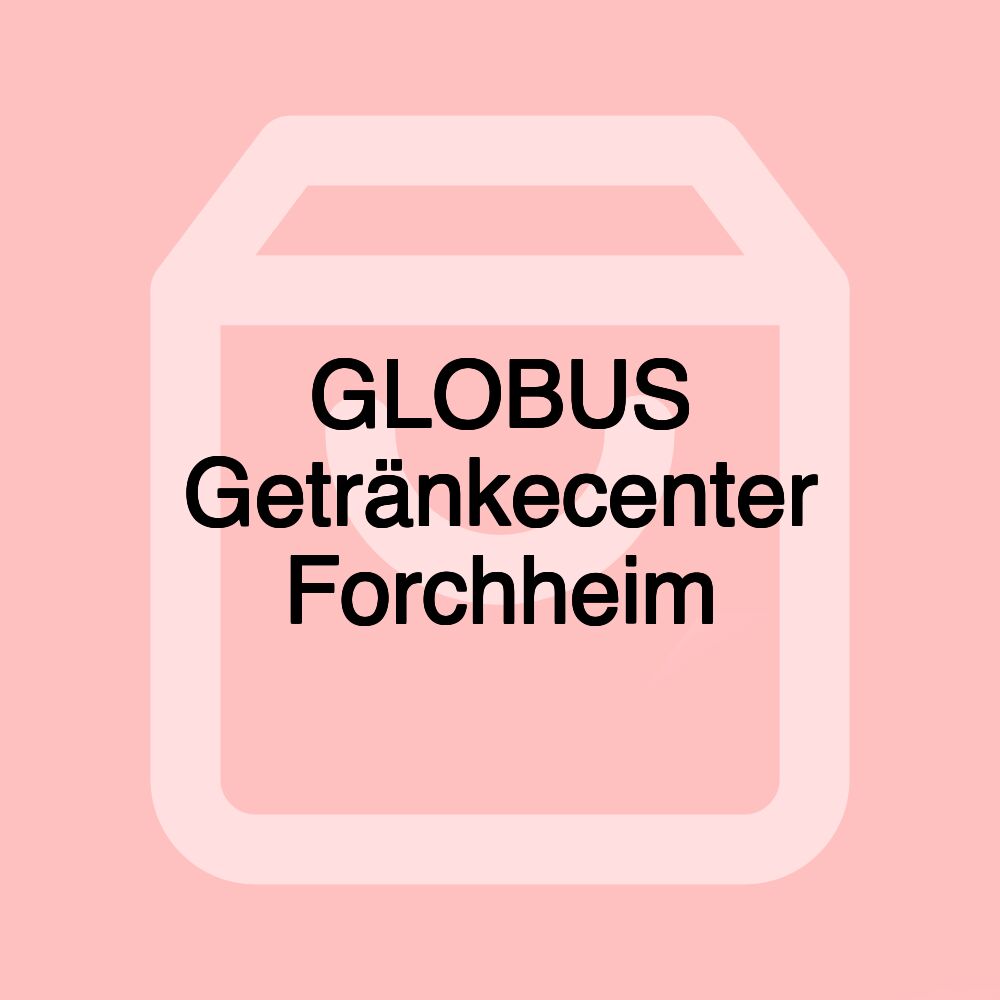 GLOBUS Getränkecenter Forchheim