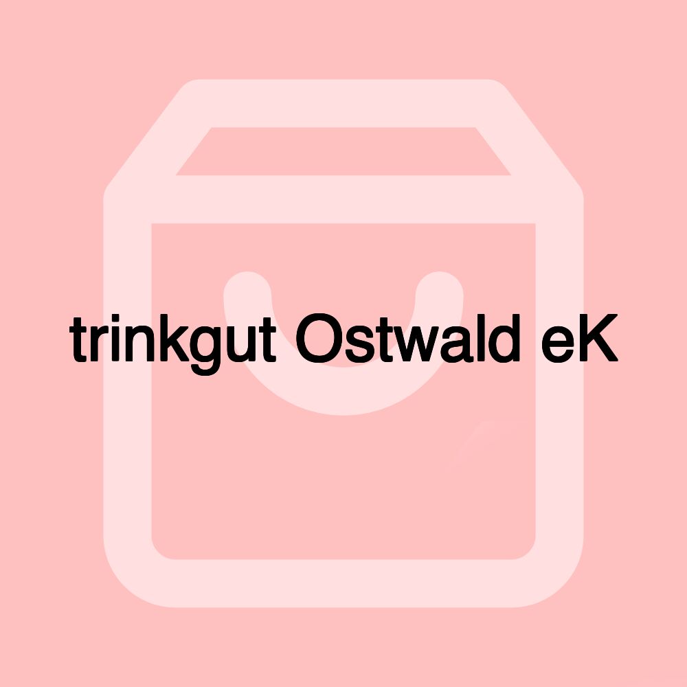 trinkgut Ostwald eK