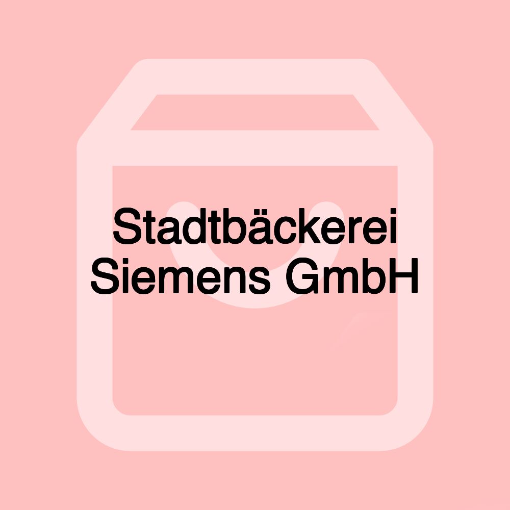 Stadtbäckerei Siemens GmbH