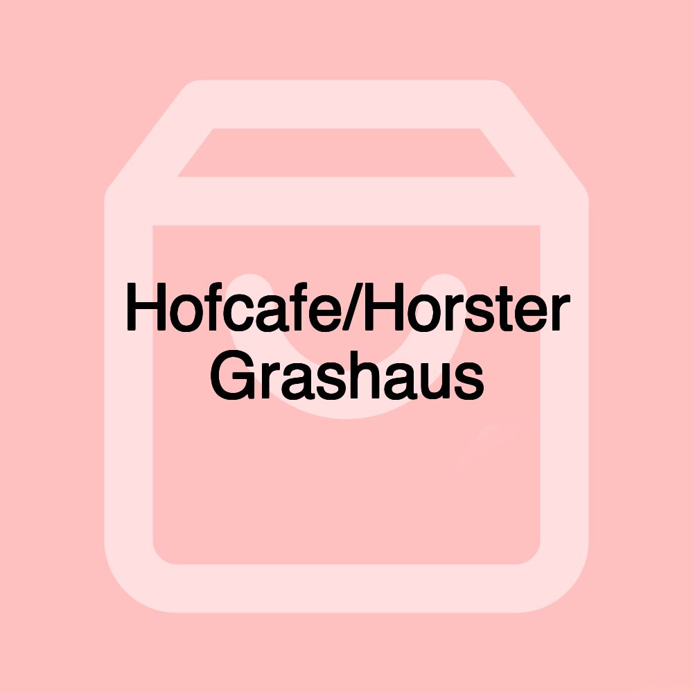 Hofcafe/Horster Grashaus