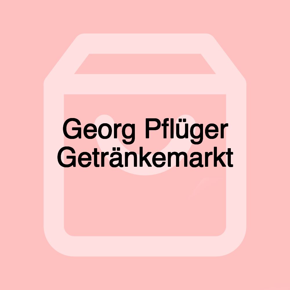 Georg Pflüger Getränkemarkt