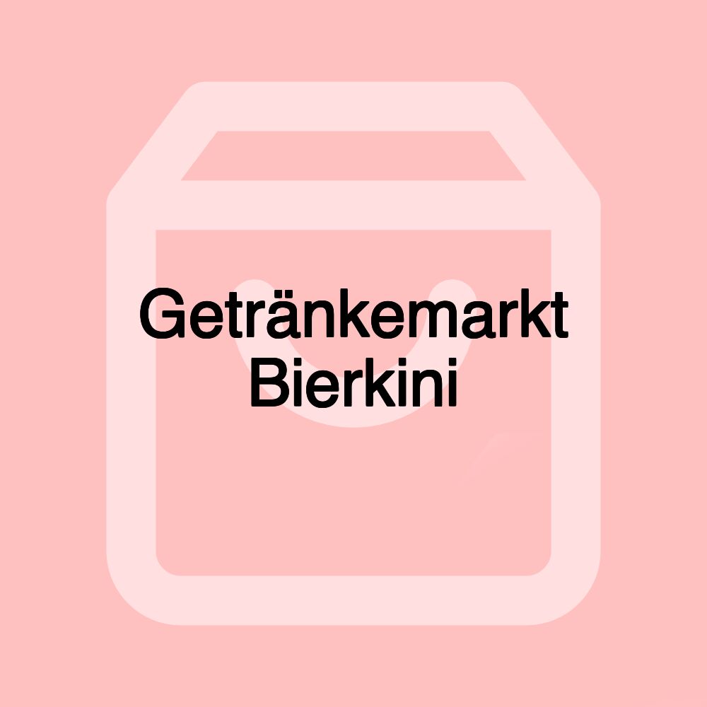 Getränkemarkt Bierkini