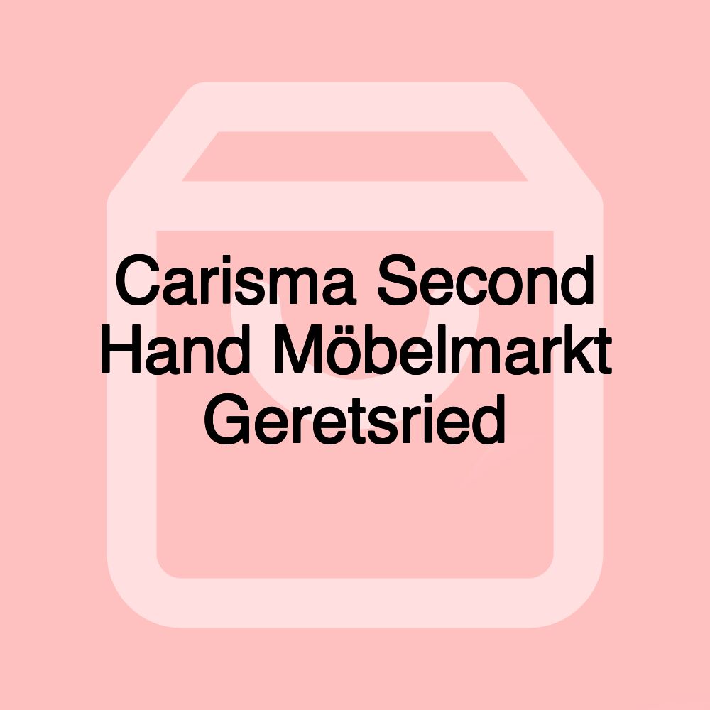 Carisma Second Hand Möbelmarkt Geretsried