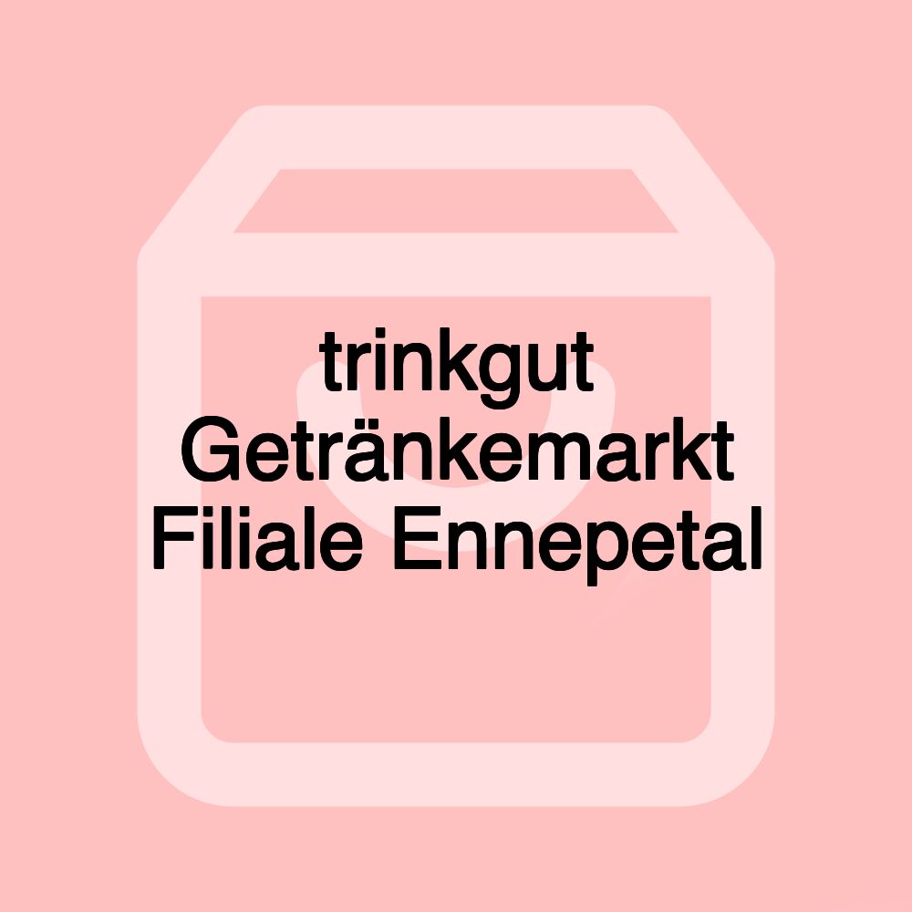 trinkgut Getränkemarkt Filiale Ennepetal