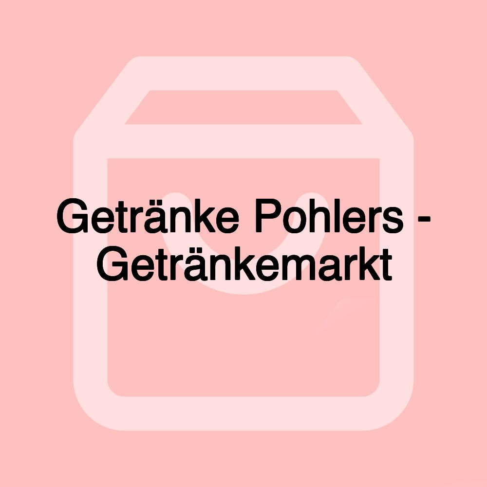 Getränke Pohlers - Getränkemarkt