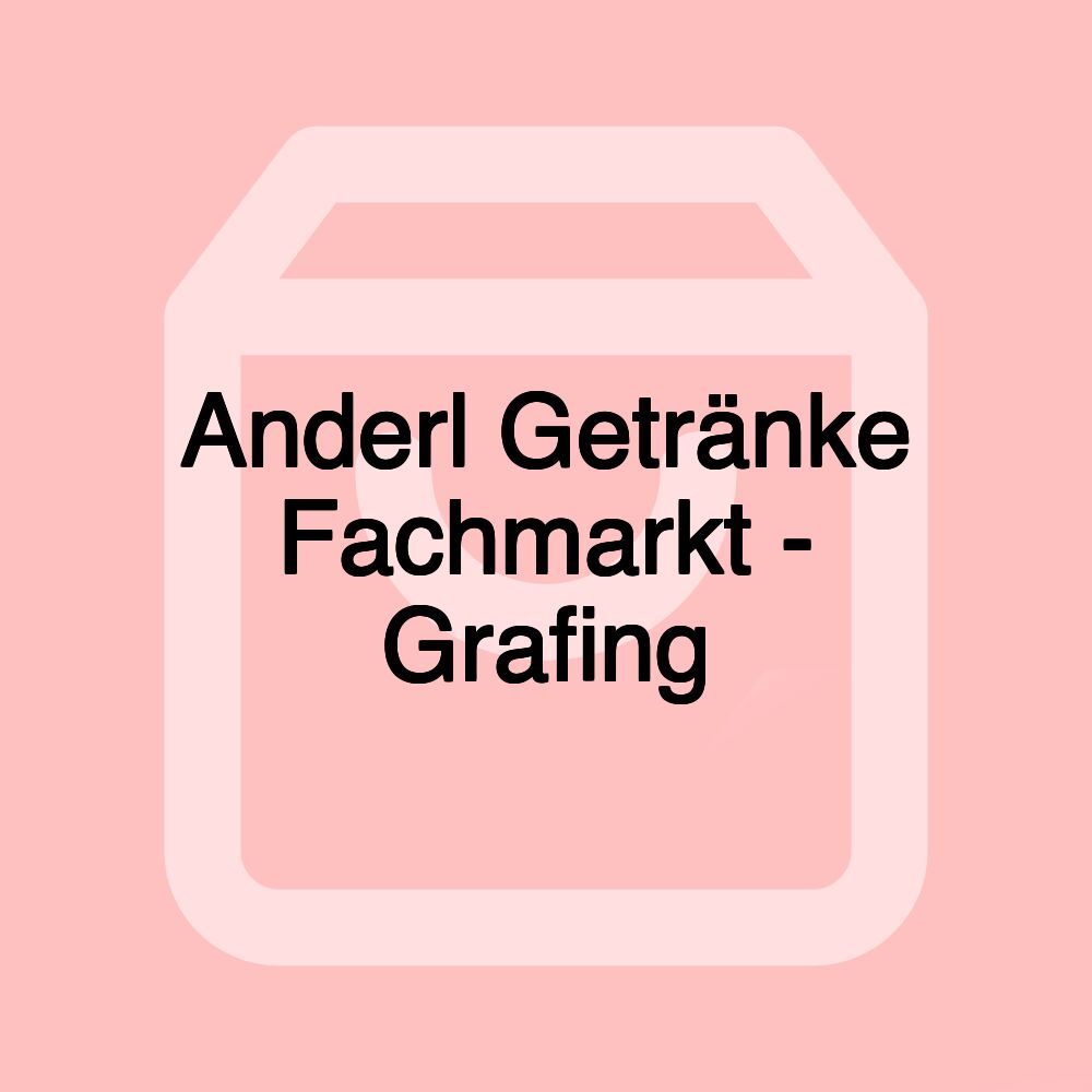 Anderl Getränke Fachmarkt - Grafing