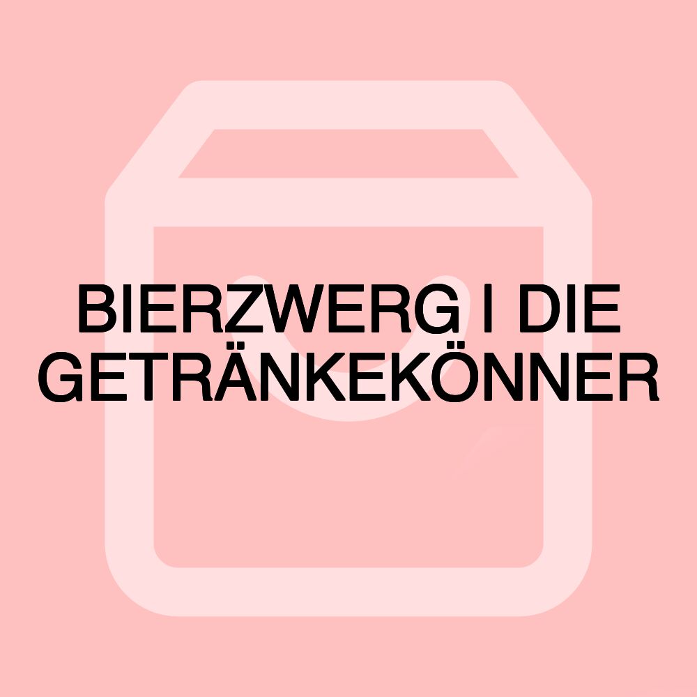 BIERZWERG | DIE GETRÄNKEKÖNNER