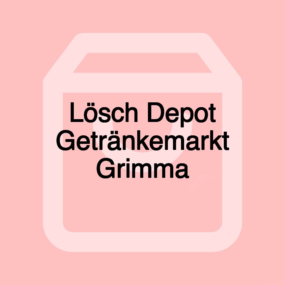 Lösch Depot Getränkemarkt Grimma