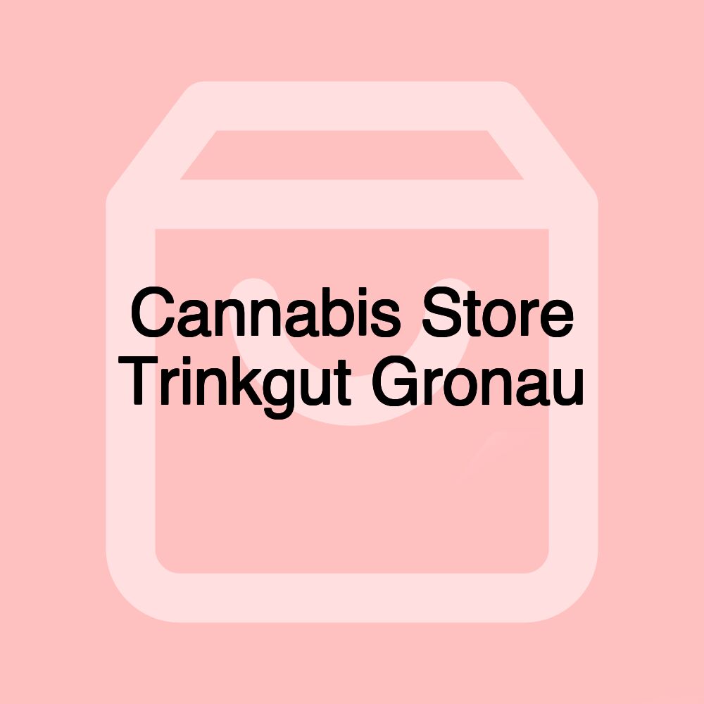 Cannabis Store Trinkgut Gronau