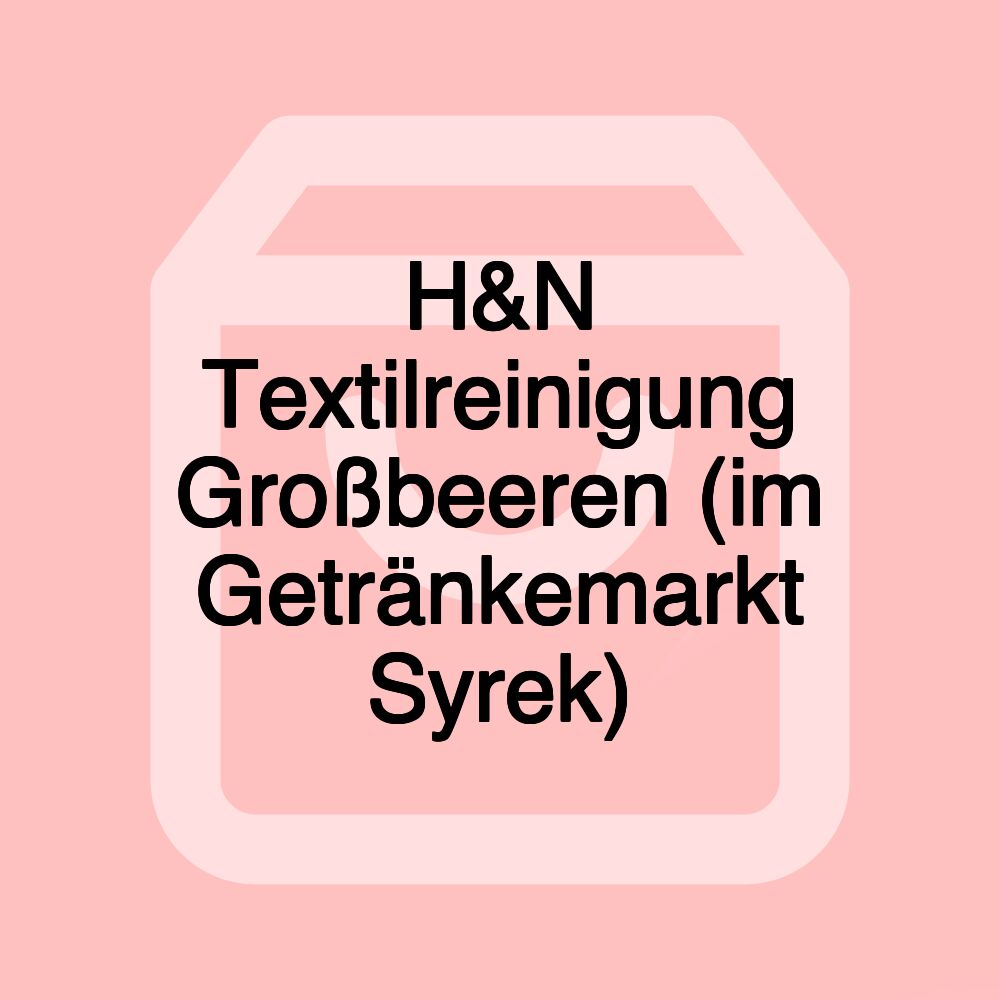 H&N Textilreinigung Großbeeren (im Getränkemarkt Syrek)