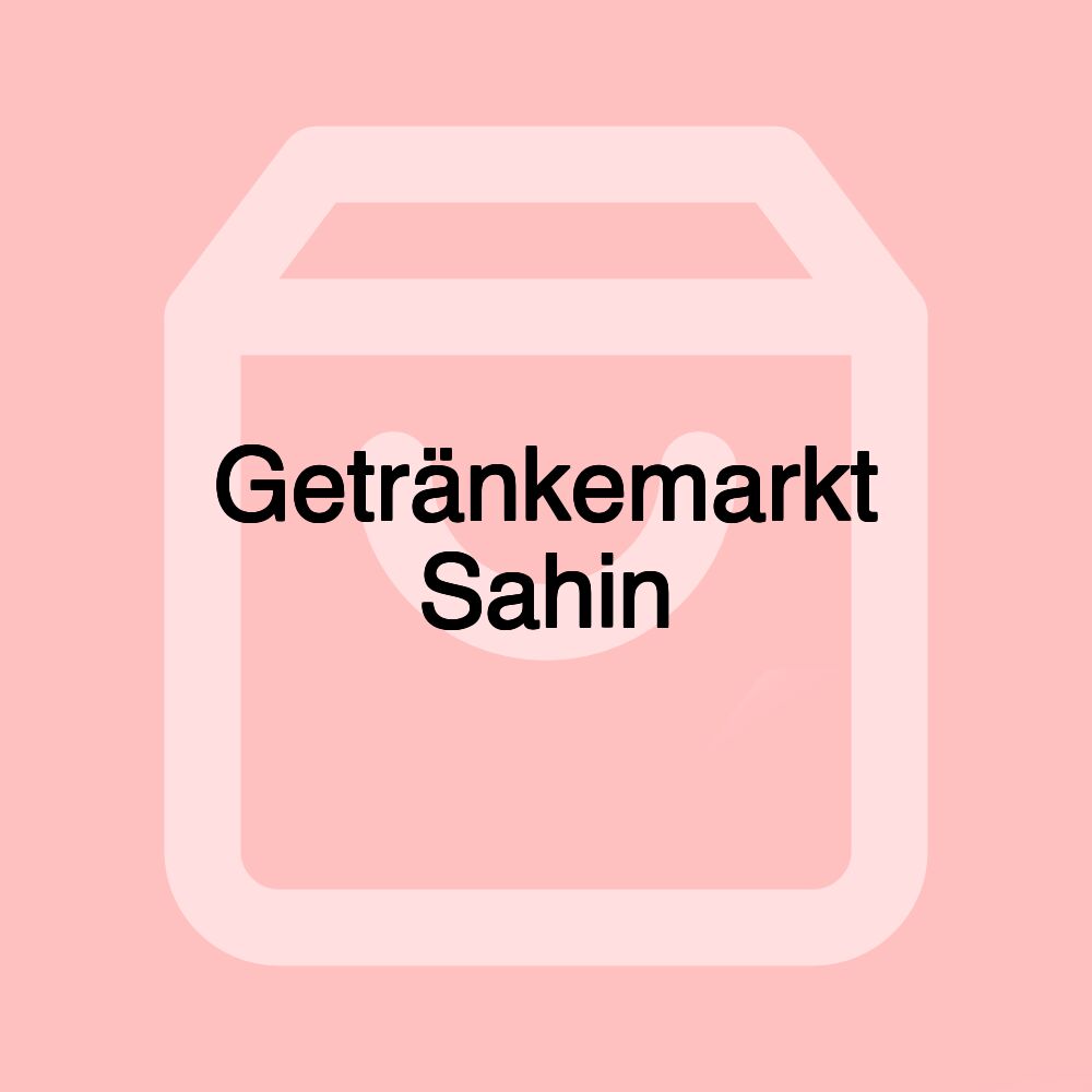 Getränkemarkt Sahin