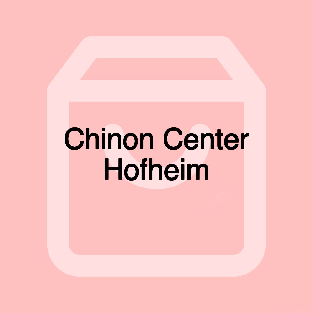 Chinon Center Hofheim