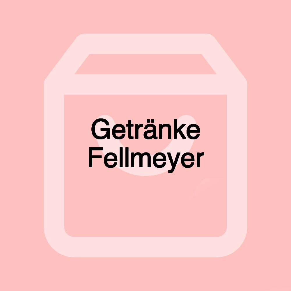 Getränke Fellmeyer