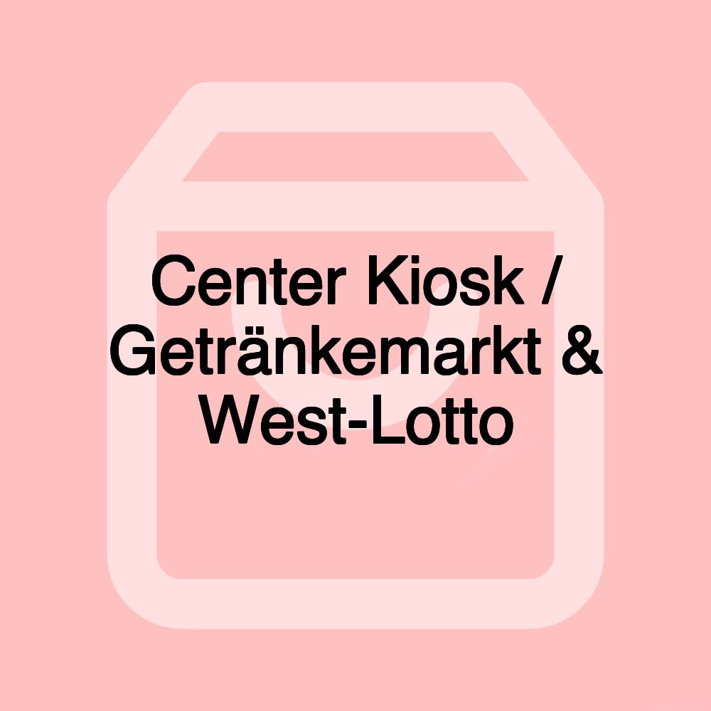 Center Kiosk / Getränkemarkt & West-Lotto