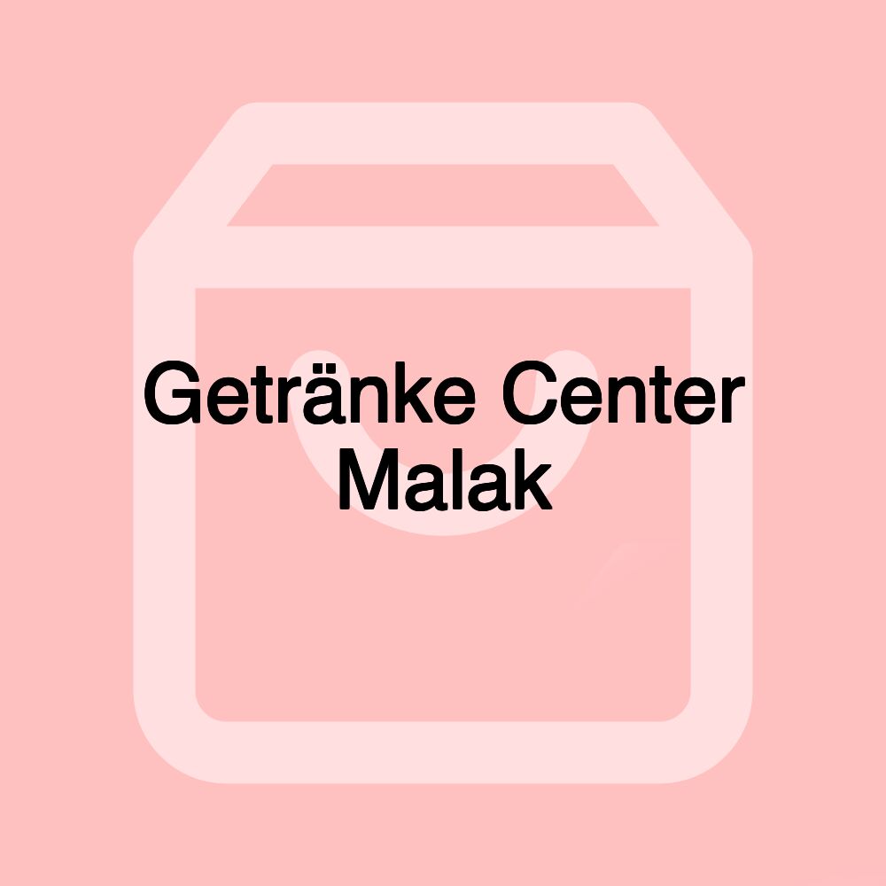 Getränke Center Malak