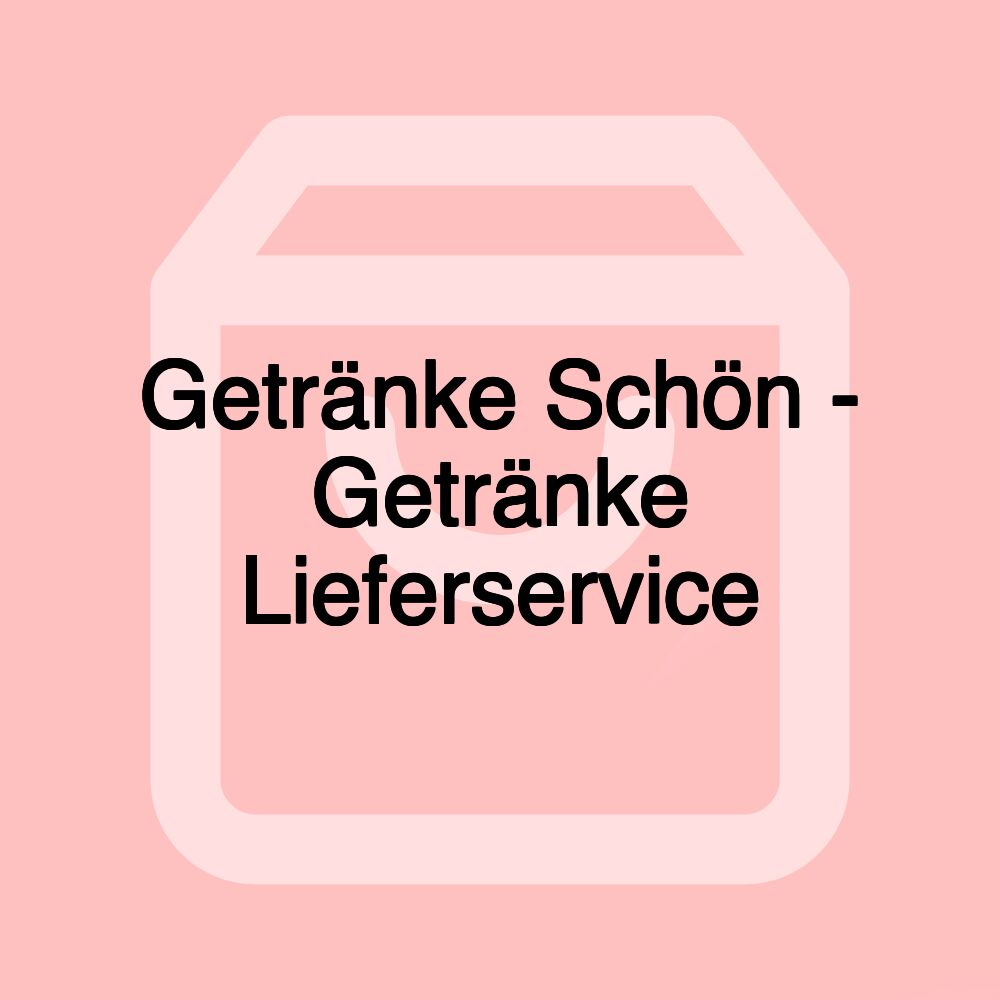 Getränke Schön - Getränke Lieferservice