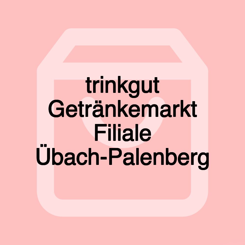 trinkgut Getränkemarkt Filiale Übach-Palenberg