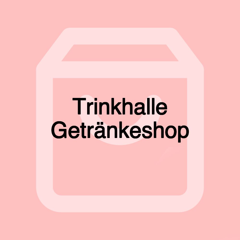 Trinkhalle Getränkeshop