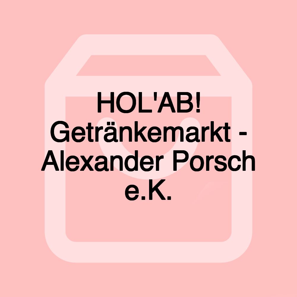 HOL'AB! Getränkemarkt - Alexander Porsch e.K.