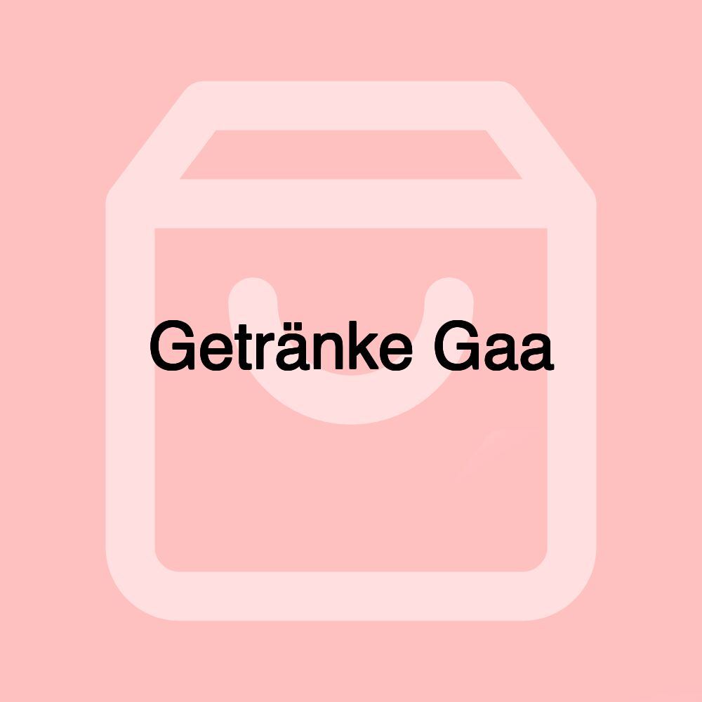 Getränke Gaa