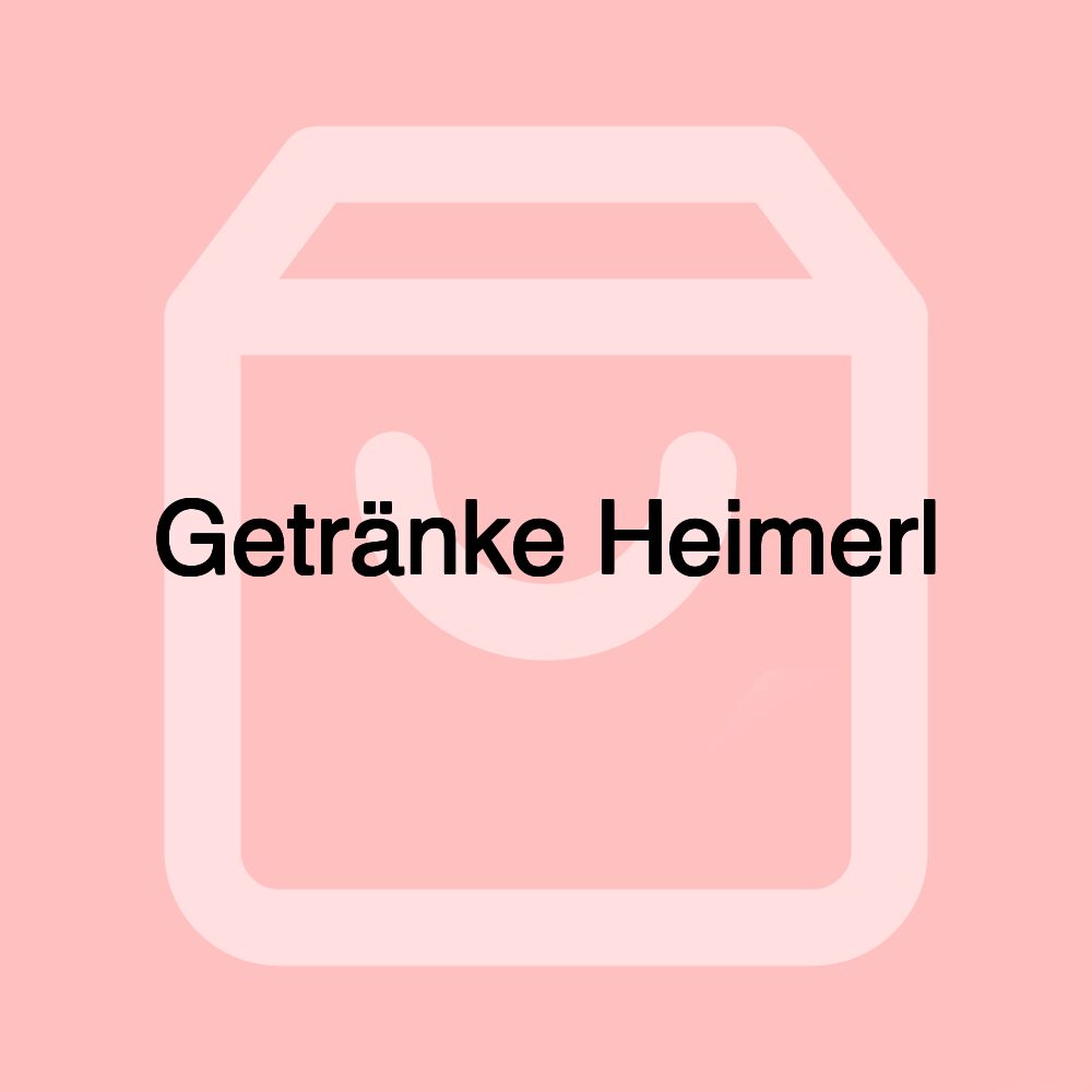 Getränke Heimerl